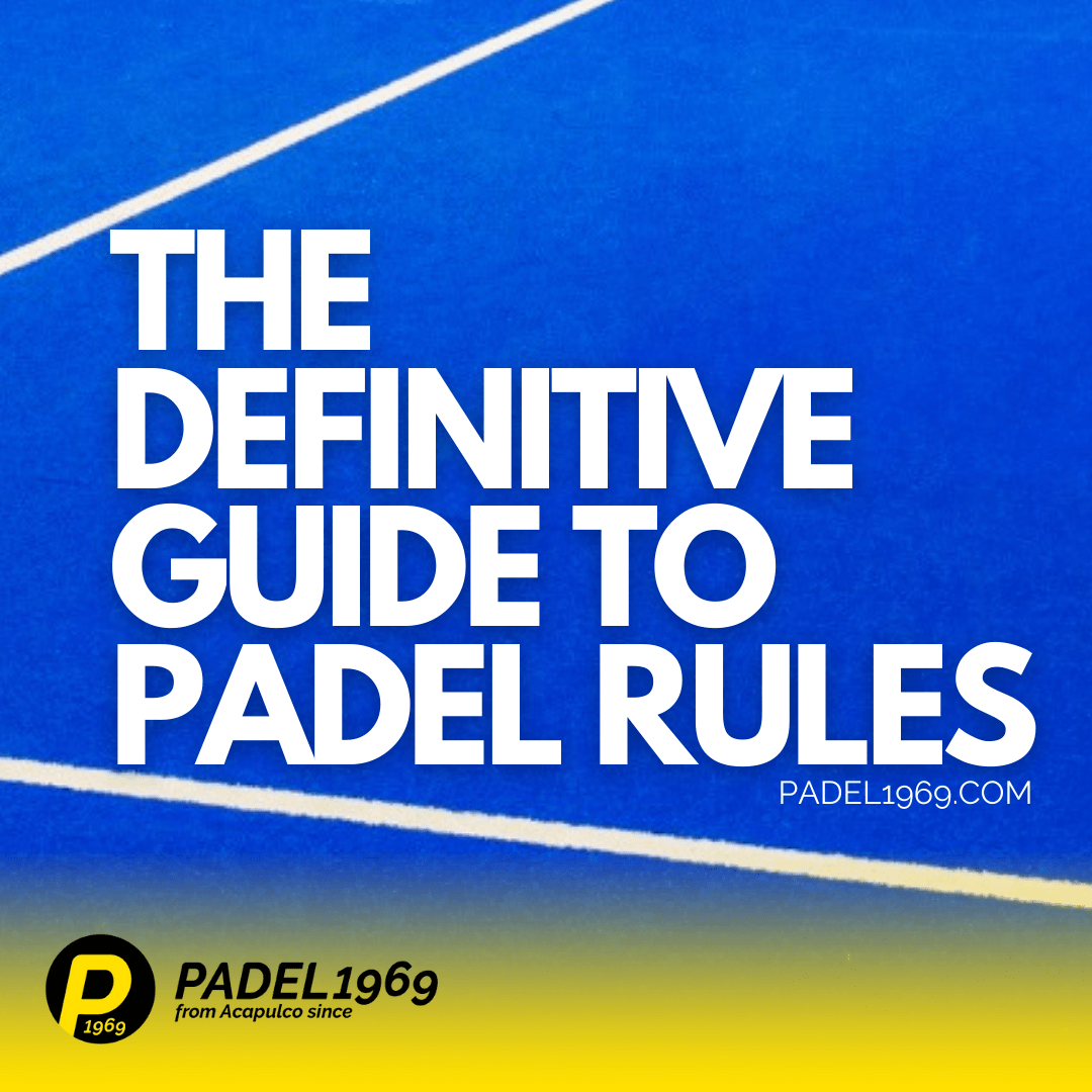 The Definitive Guide To Padel Rules in English Padel1969