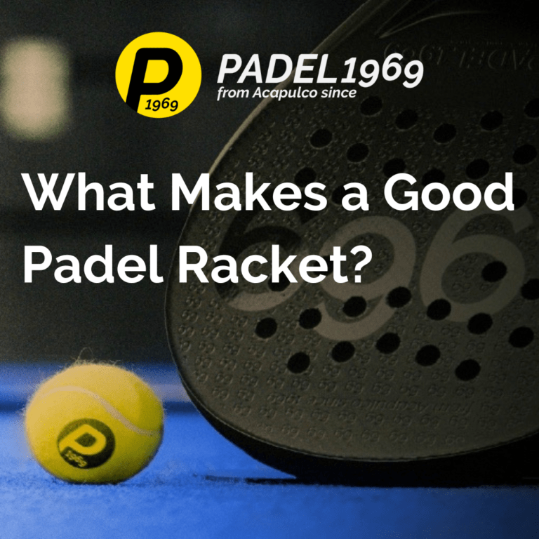 What Makes a Good Padel Racket?