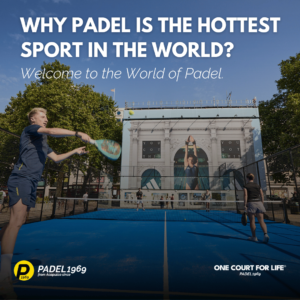 Why Padel is the Hottest Sport in the World