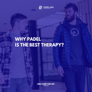 Why Padel is the best therapy?