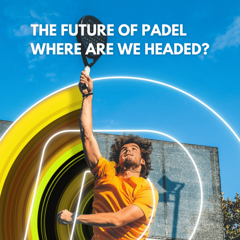 The Future of Padel: Where Are We Headed?