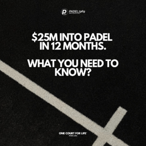 $25M Into Padel in 12 Months. What You Need to Know?